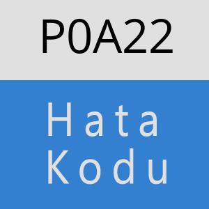 P0A22 hatasi