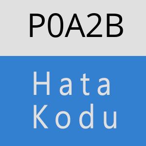 P0A2B hatasi