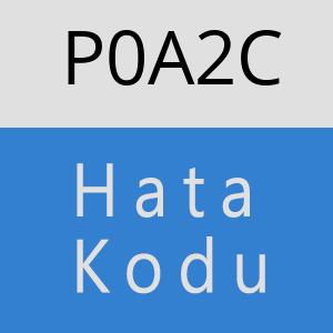 P0A2C hatasi