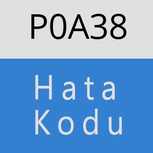 P0A38 hatasi