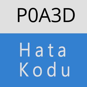 P0A3D hatasi