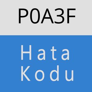 P0A3F hatasi