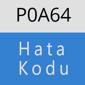 P0A64 hatasi