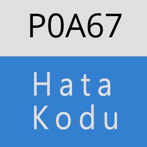 P0A67 hatasi