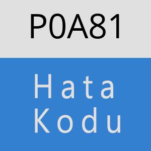 P0A81 hatasi