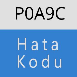 P0A9C hatasi