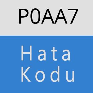 P0AA7 hatasi