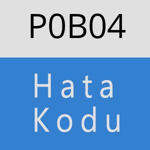 P0B04 hatasi