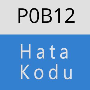 P0B12 hatasi