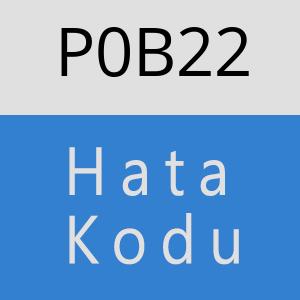 P0B22 hatasi