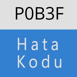 P0B3F hatasi