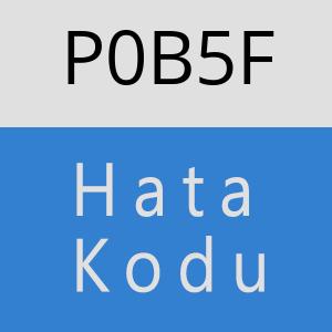 P0B5F hatasi