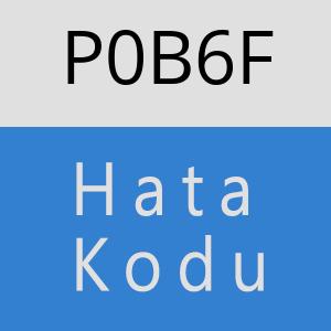 P0B6F hatasi