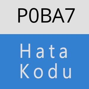 P0BA7 hatasi