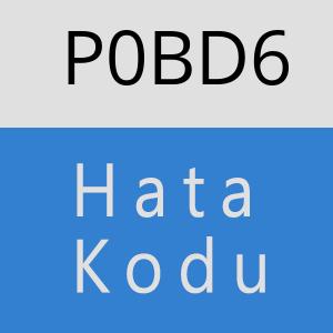 P0BD6 hatasi