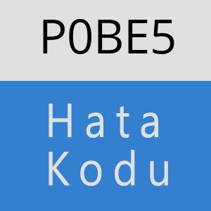 P0BE5 hatasi