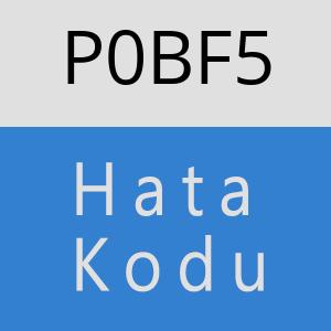 P0BF5 hatasi