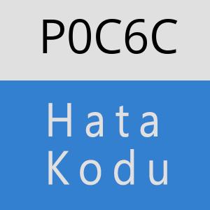 P0C6C hatasi