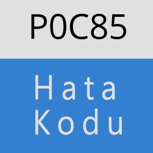 P0C85 hatasi