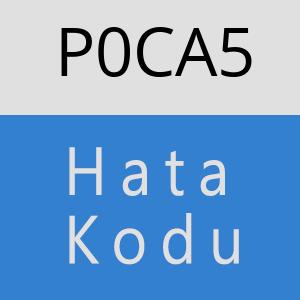 P0CA5 hatasi