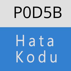 P0D5B hatasi