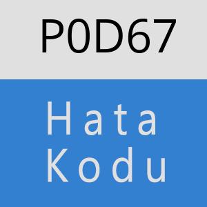 P0D67 hatasi