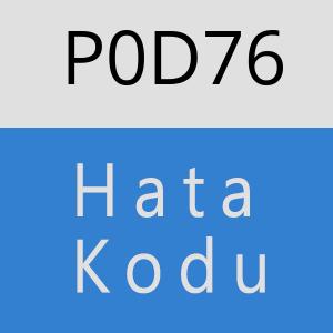 P0D76 hatasi