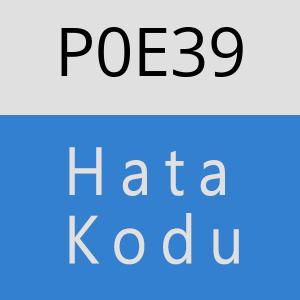 P0E39 hatasi