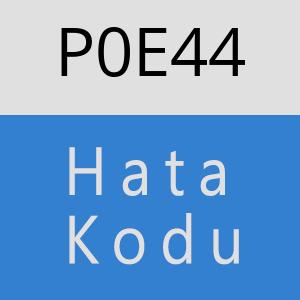 P0E44 hatasi