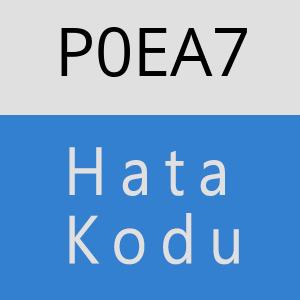 P0EA7 hatasi