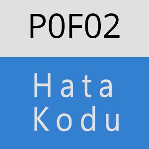 P0F02 hatasi