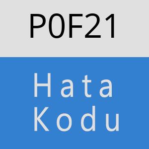 P0F21 hatasi