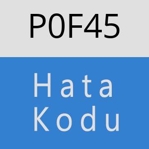 P0F45 hatasi