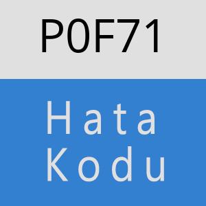 P0F71 hatasi