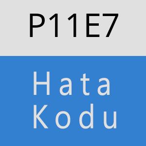 P11E7 hatasi