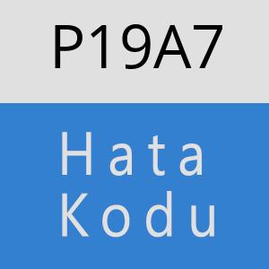 P19A7 hatasi