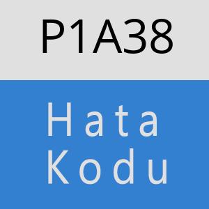 P1A38 hatasi