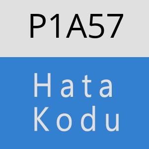 P1A57 hatasi