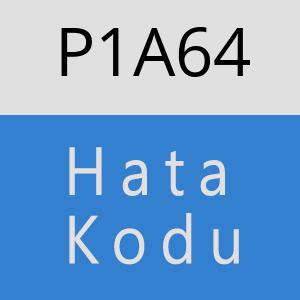 P1A64 hatasi