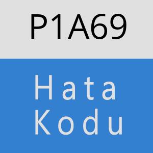 P1A69 hatasi