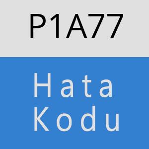 P1A77 hatasi