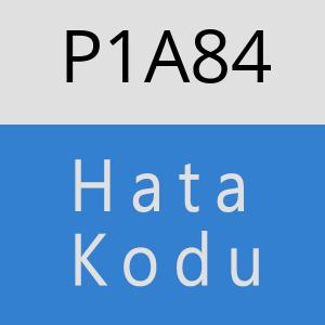 P1A84 hatasi