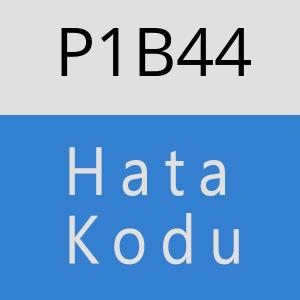 P1B44 hatasi