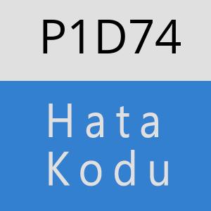 P1D74 hatasi