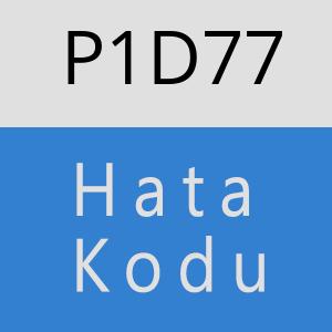 P1D77 hatasi