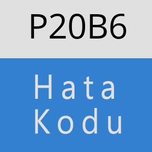 P20B6 hatasi