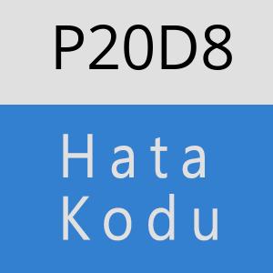 P20D8 hatasi