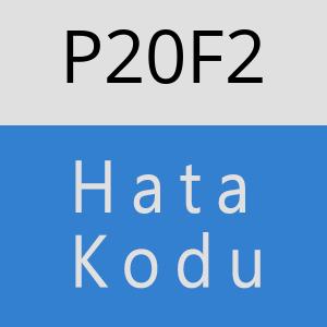 P20F2 hatasi