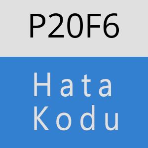 P20F6 hatasi