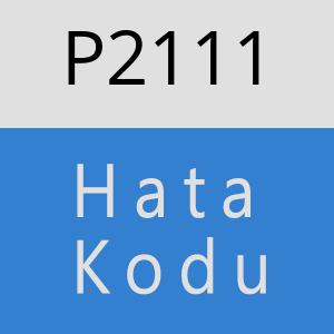 P2111 hatasi